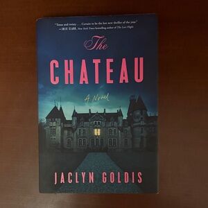 The Chateau Novel by Jaclyn Goldis